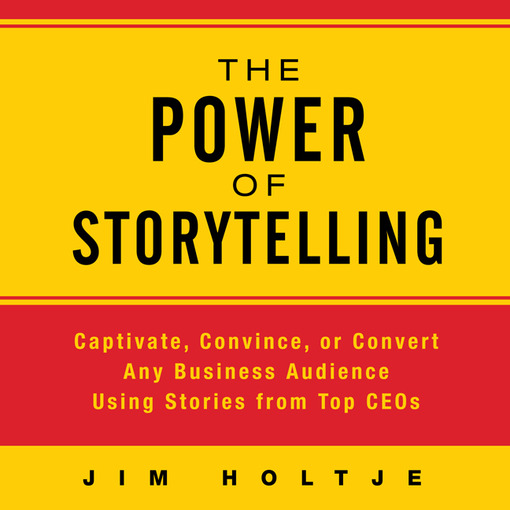 Title details for The Power of Storytelling by Jim Holtje - Available